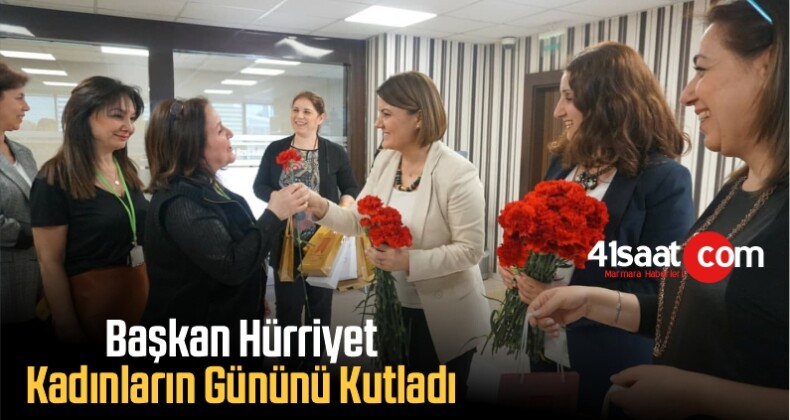 Başkan Hürriyet, İzmitli Kadınların Gününü Kutladı