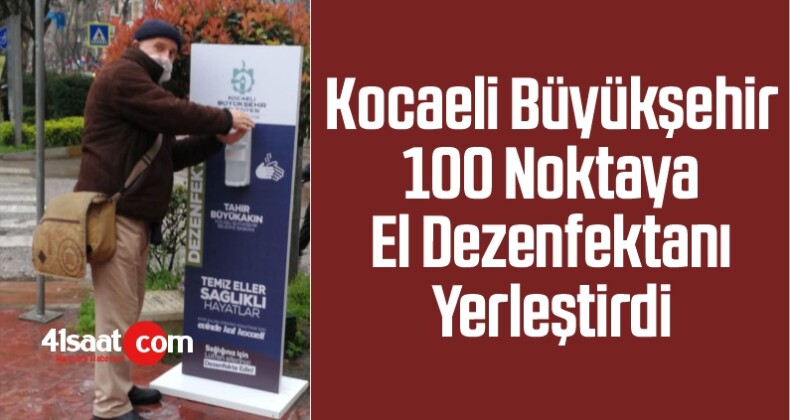Kocaeli Büyükşehir Belediyesi 100 Noktaya El Dezenfektanı Yerleştirdi