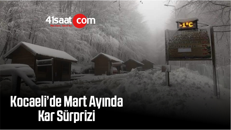 Kocaeli’de Mart Ayında Kar Sürprizi