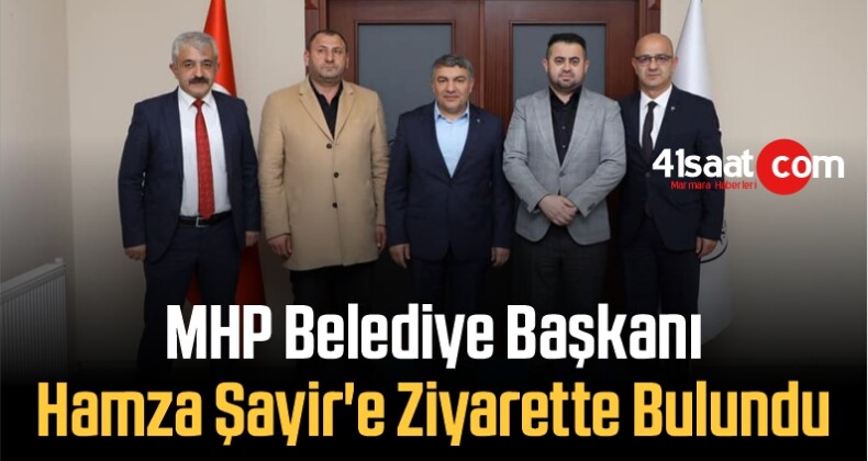 MHP Belediye Başkanı Hamza Şayir’e Ziyarette Bulundu