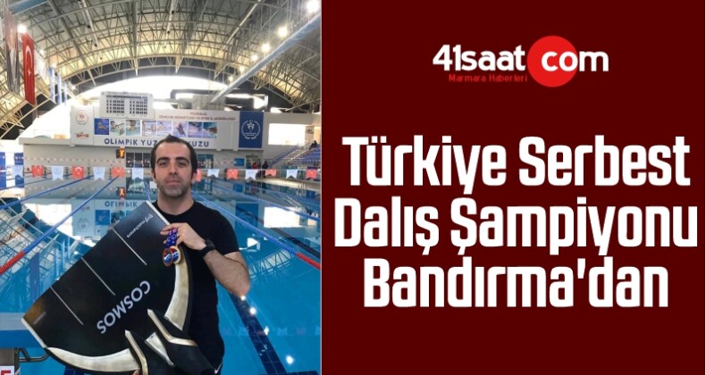 Türkiye Serbest Dalış Şampiyonu Bandırma’dan
