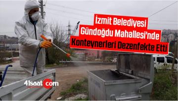 İzmit Belediyesi Gündoğdu Mahallesi’nde Konteynerleri Dezenfekte Etti