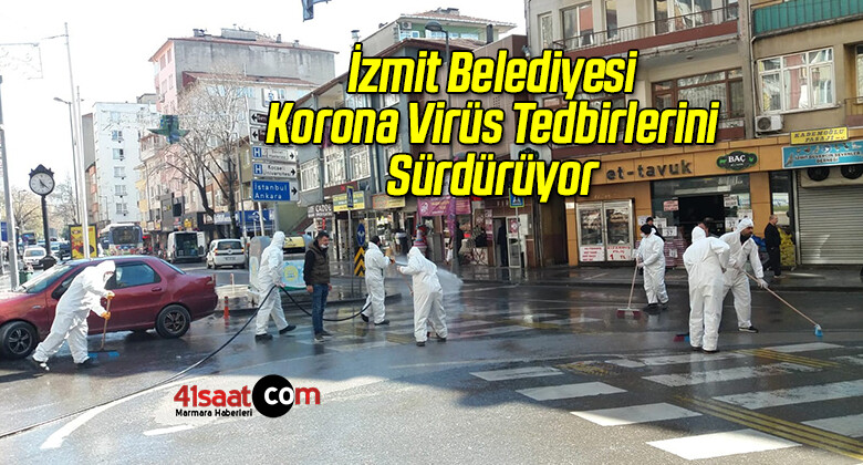 İzmit Belediyesi Korona Virüs Tedbirlerini Sürdürüyor