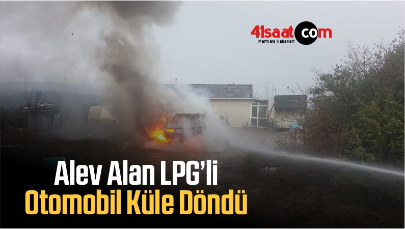 Alev Alan LPG’li Otomobil Küle Döndü