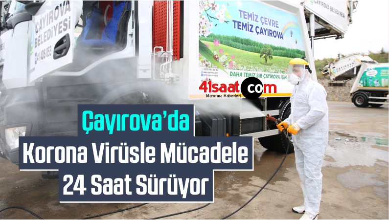 Çayırova’da Korona Virüsle Mücadele 24 Saat Sürüyor