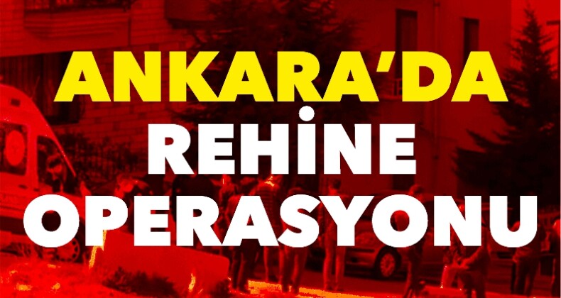 Başkent Ankara’da Rehine Operasyonu