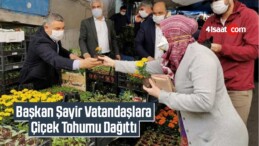 Başkan Şayir, Vatandaşlara Çiçek Tohumu Dağıttı