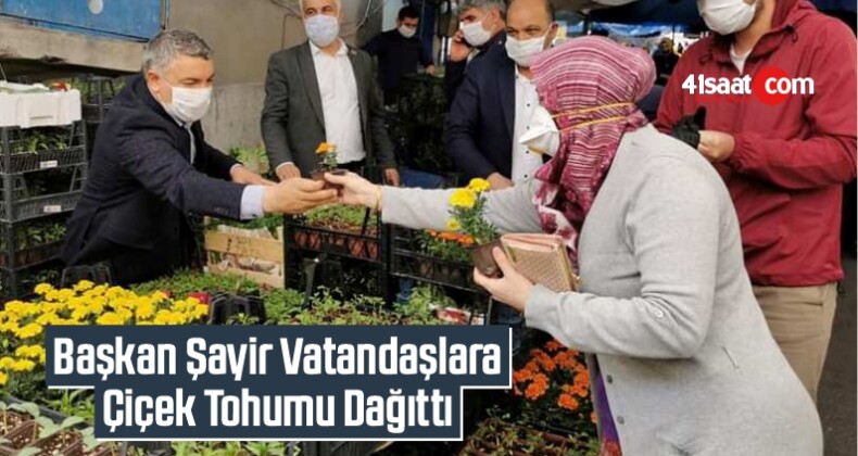 Başkan Şayir, Vatandaşlara Çiçek Tohumu Dağıttı