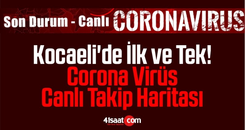 Kocaeli’de İlk ve Tek! Corona Virüs Canlı Takip Haritası