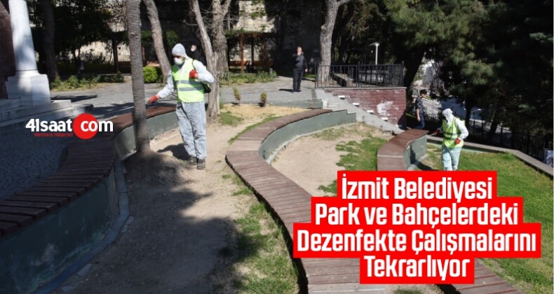 İzmit Belediyesi Park ve Bahçelerdeki Dezenfekte Çalışmalarını Tekrarlıyor