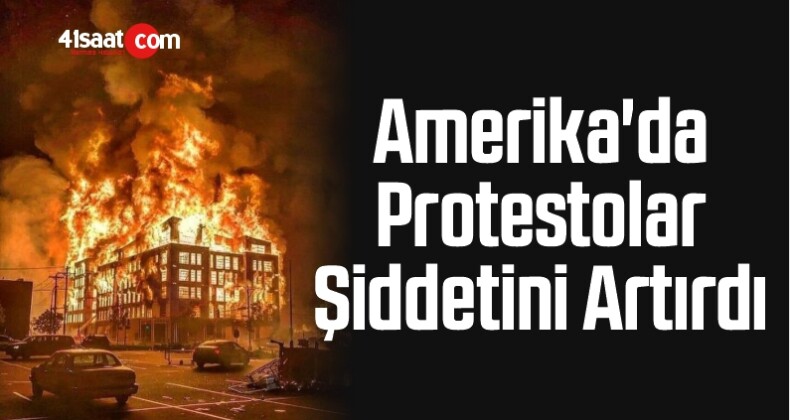 Amerika’da Protestolar Şiddetini Artırdı