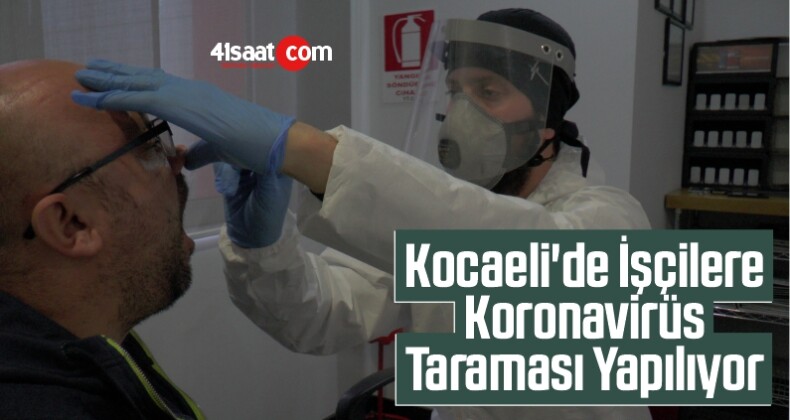 Kocaeli’de Fabrika İşçilerine Koronavirüs Taraması Yapılıyor