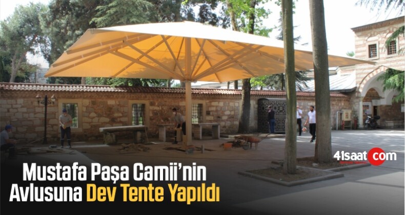 Mustafa Paşa Camii’nin Avlusuna Dev Tente Yapıldı