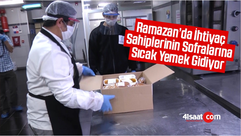 Ramazan’da İhtiyaç Sahiplerinin Sofralarına Sıcak Yemek Gidiyor