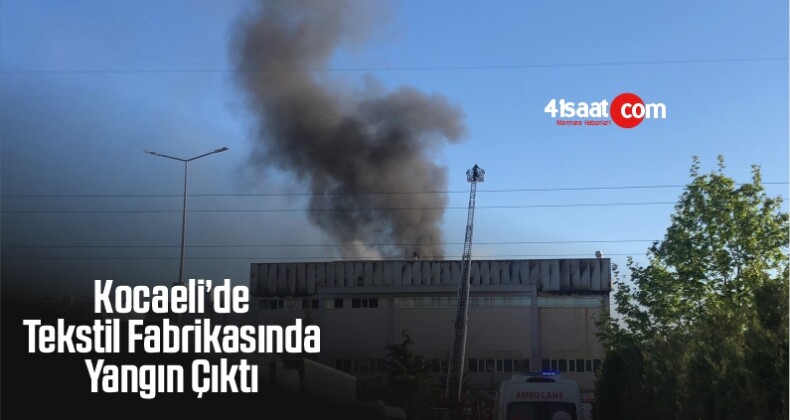 Kocaeli’de Bir Tekstil Fabrikasında Yangın Çıktı