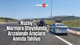 Kuzey Marmara Otoyolunda Arızalanan Araçlara Anında Tahliye