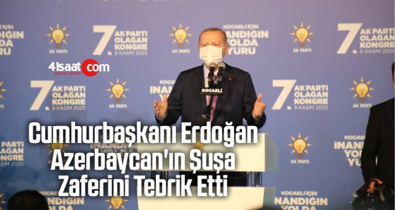 Cumhurbaşkanı Erdoğan, Azerbaycan’ın Şuşa Zaferini Tebrik Etti