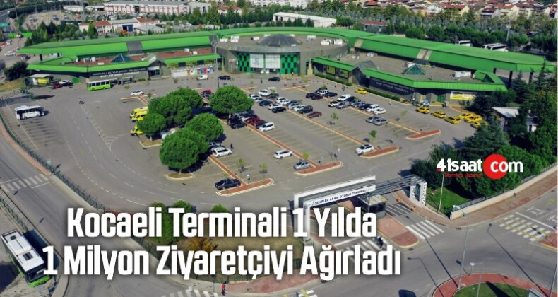 Kocaeli Terminali 1 Yılda 1 Milyon Ziyaretçiyi Ağırladı