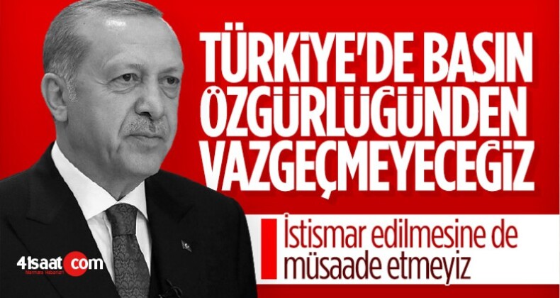 Cumhurbaşkanı Erdoğan: Basın Özgürlüğünden Hiçbir Zaman Vazgeçmeyeceğiz