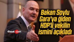 Bakan Soylu, Gara’ya giden HDP’li vekilin ismini açıkladı