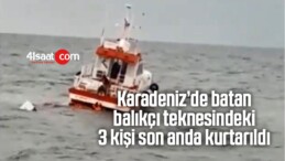 Karadeniz’de batan balıkçı teknesindeki 3 kişi son anda kurtarıldı