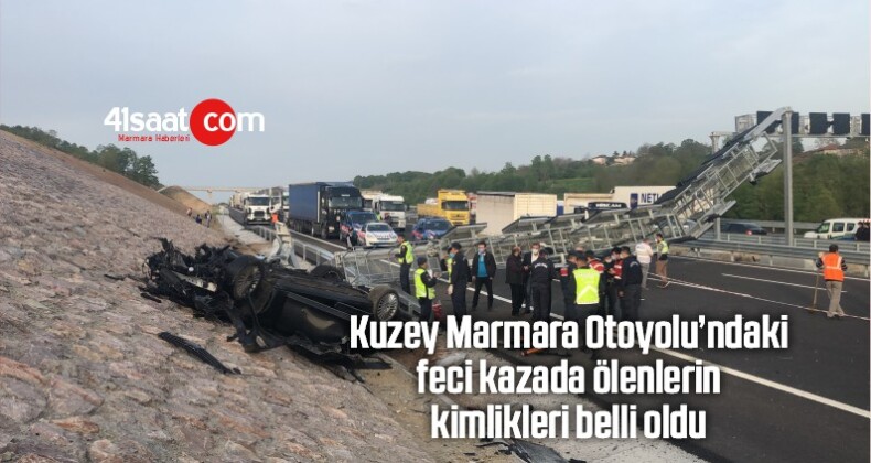 Kuzey Marmara Otoyolu’ndaki Feci Kazada Ölenlerin Kimlikleri Belli Oldu
