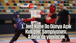 1. Jeet Kune Do Dünya Açık Kulüpler Şampiyonası, Adana’da Yapılacak
