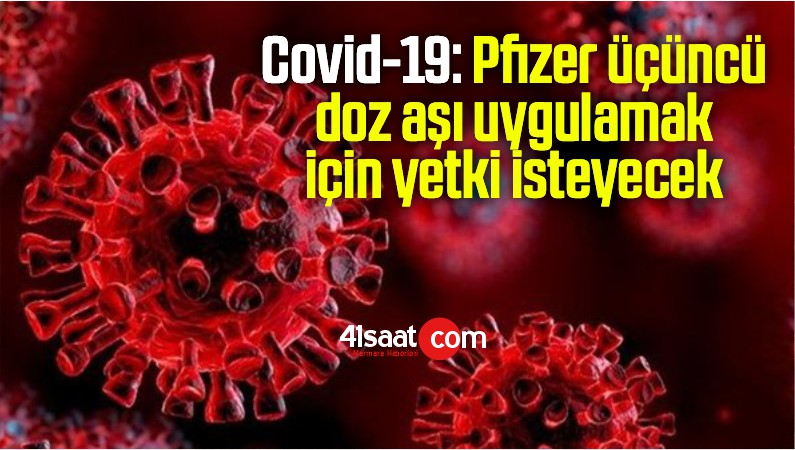 Covid-19: Pfizer üçüncü doz