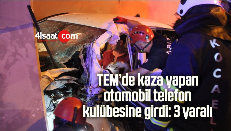 TEM’de Kaza Yapan Otomobil Telefon Kulübesine Girdi: 3 Yaralı