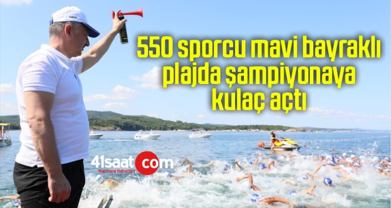 550 sporcu mavi bayraklı plajda şampiyonaya kulaç açtı