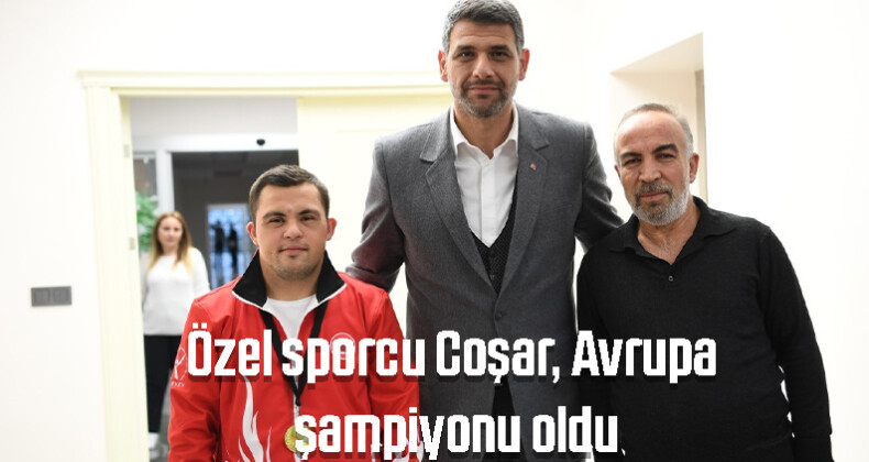 Özel sporcu Coşar, Avrupa şampiyonu oldu
