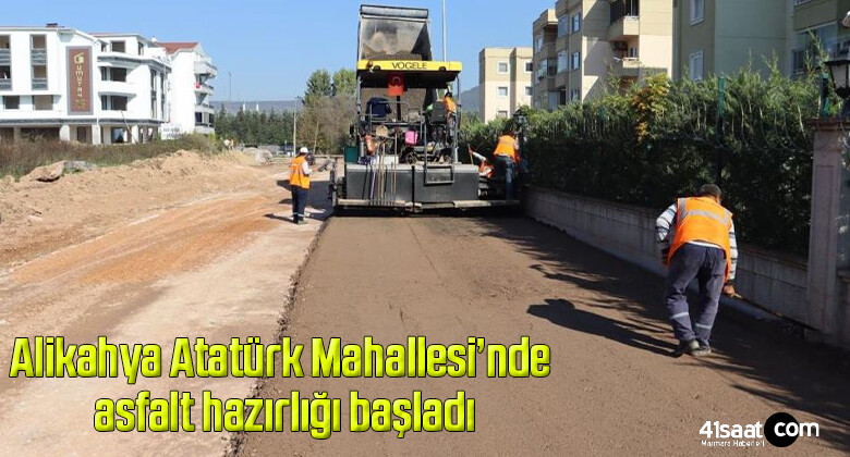 Alikahya Atatürk Mahallesi’nde asfalt hazırlığı başladı