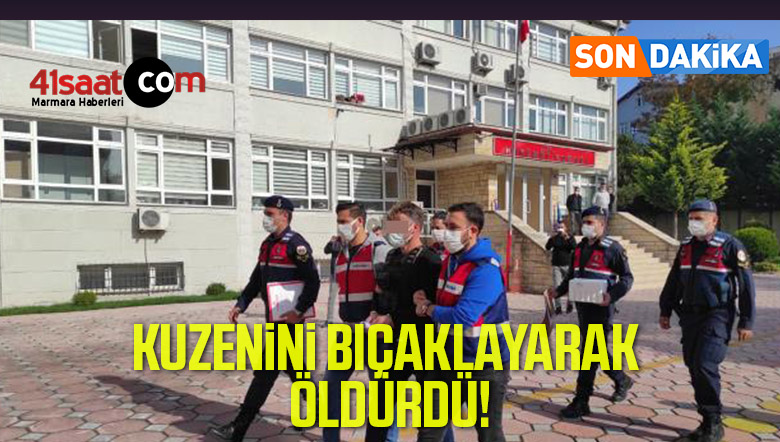 KUZENİNİ ÖLDÜRDÜ