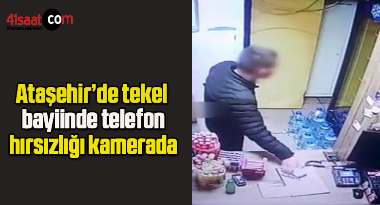 Ataşehir’de tekel bayiinde telefon hırsızlığı kamerada