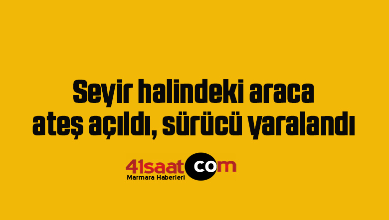 ateş acıldı