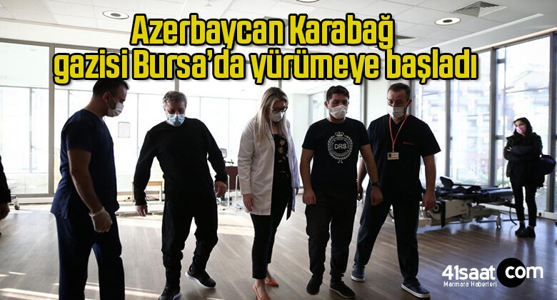 Azerbaycan Karabağ gazisi Bursa’da yürümeye başladı