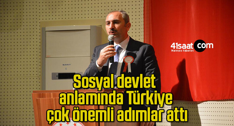 Sosyal devlet anlamında Türkiye çok önemli adımlar attı