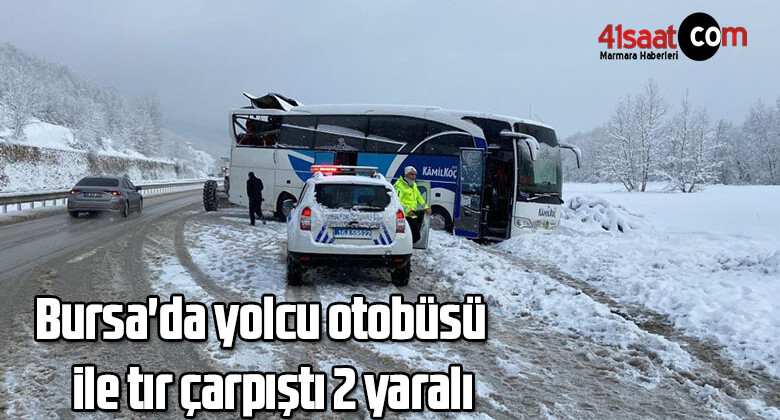Bursa’da yolcu otobüsü ile tır çarpıştı 2 yaralı