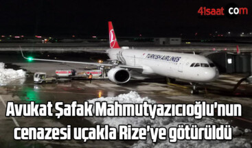 Avukat Şafak Mahmutyazıcıoğlu’nun cenazesi uçakla Rize’ye götürüldü