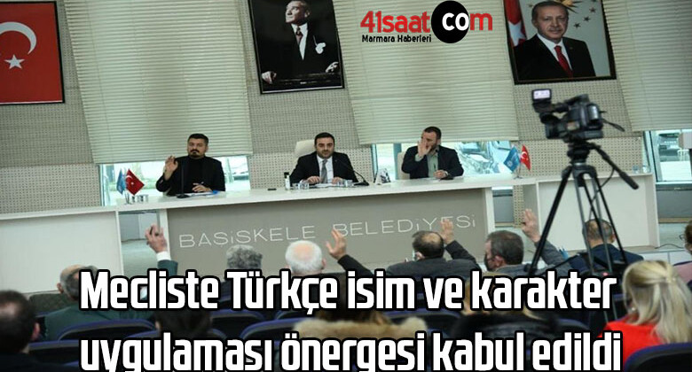 Mecliste Türkçe isim ve karakter uygulaması önergesi kabul edildi