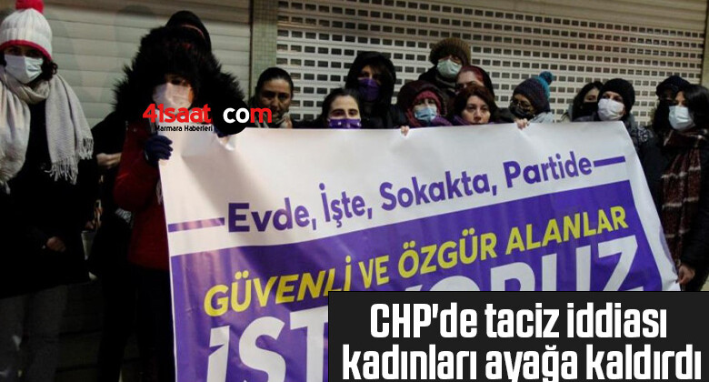 CHP’de taciz iddiası kadınları ayağa kaldırdı