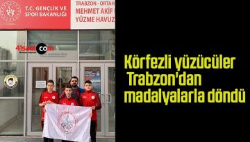 Körfezli yüzücüler Trabzon’dan madalyalarla döndü