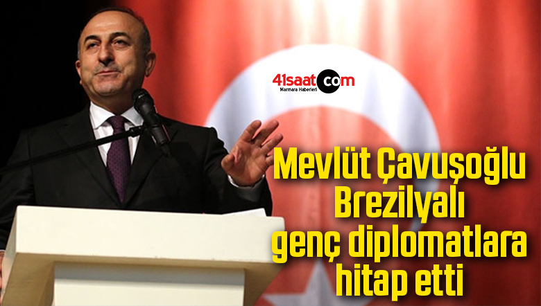 Mevlüt Çavuşoğlu Brezilyalı genç diplomatlara hitap etti