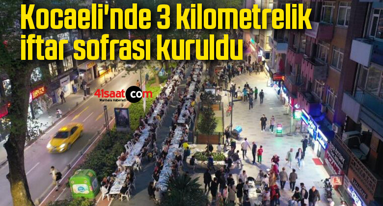 Kocaeli Büyükşehir Belediyesi 3 kilometrelik iftar sofrası kurdu
