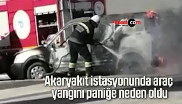 Akaryakıt istasyonunda araç yangını paniğe neden oldu