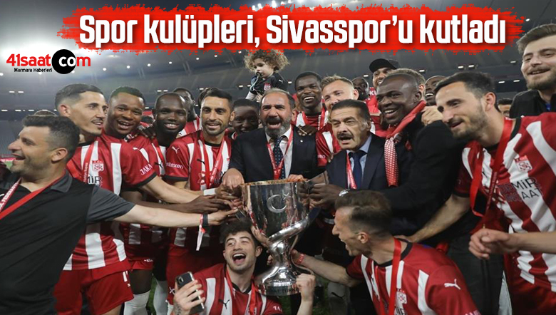 Spor kulüpleri, Sivasspor’u kutladı