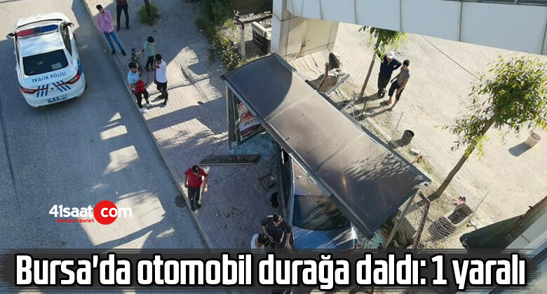 Bursa’da otomobil durağa daldı: 1 yaralı