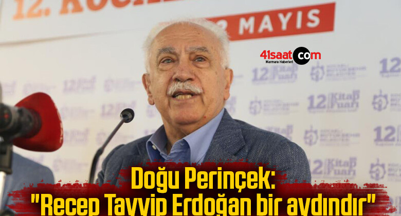 Doğu Perinçek: “Recep Tayyip Erdoğan bir aydındır”
