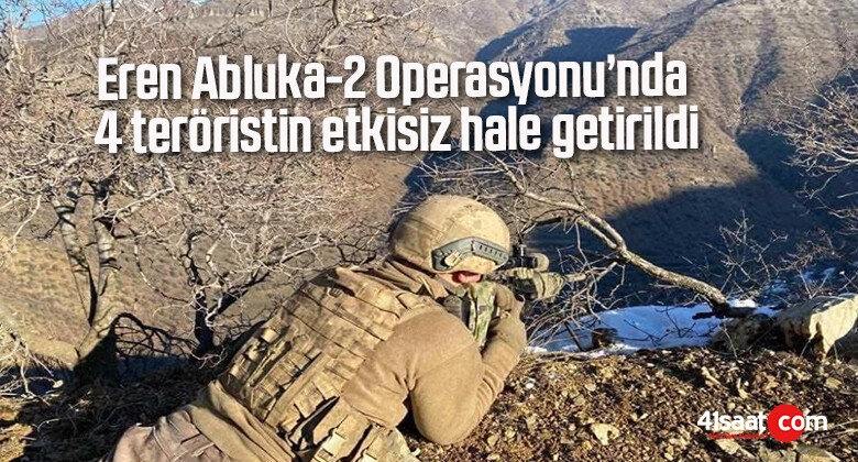 Eren Abluka-2 Operasyonu’nda 4 teröristin etkisiz hale getirildi