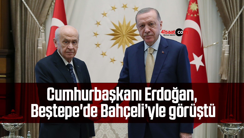 Cumhurbaşkanı Erdoğan, Beştepe’de Bahçeli’yle görüştü